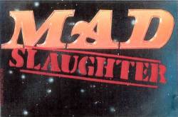 Mad Slaughter : What We Know